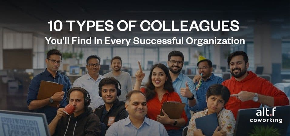 10 Types Of Colleagues You’ll Find In Every Successful Organization