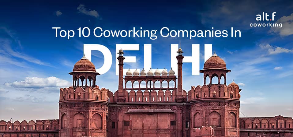 Top 10 Coworking Companies In Delhi