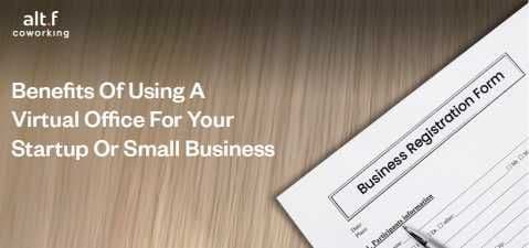 Benefits Of Using A Virtual Office For Your Startup Or Small Business